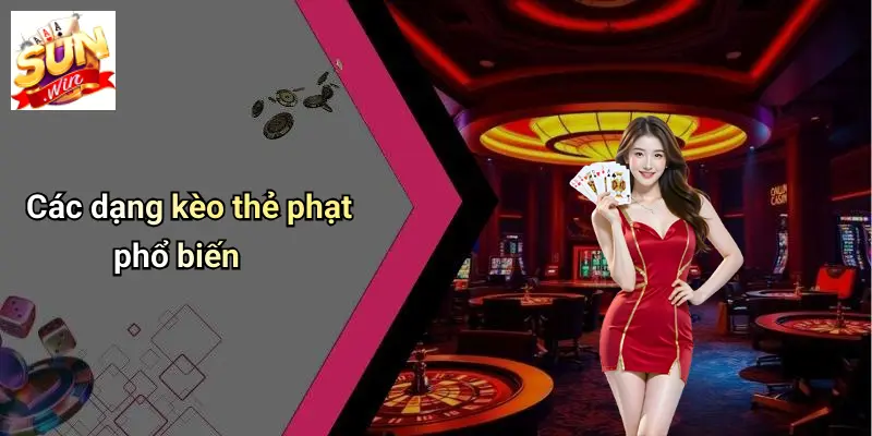 Các dạng kèo thẻ phạt phổ biến