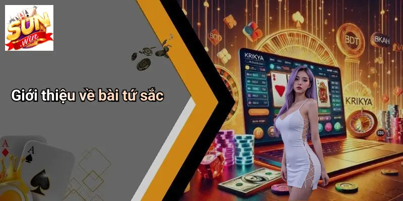 Giới thiệu về bài tứ sắc