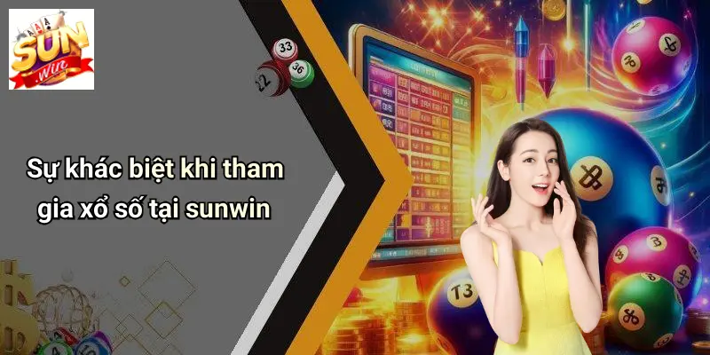 Sự khác biệt khi tham gia xổ số tại sunwin