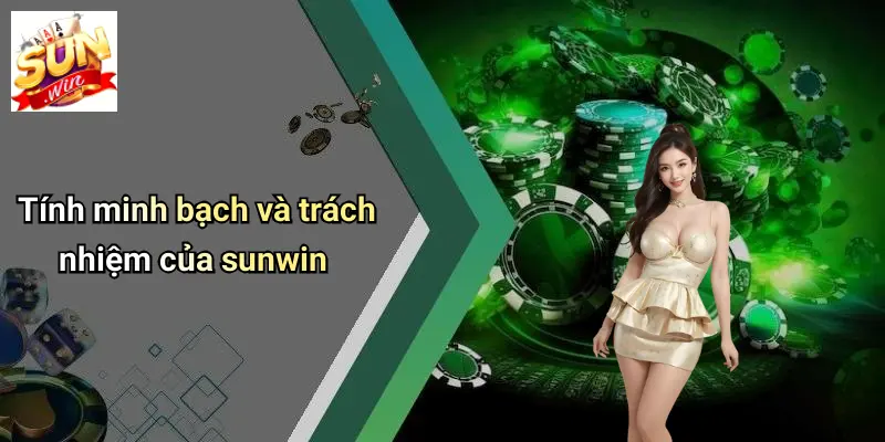 Tính minh bạch và trách nhiệm của sunwin